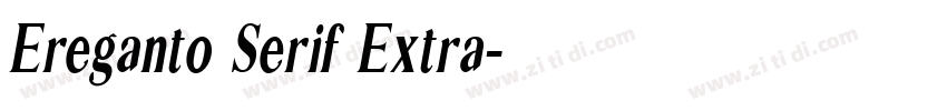 Ereganto Serif Extra字体转换